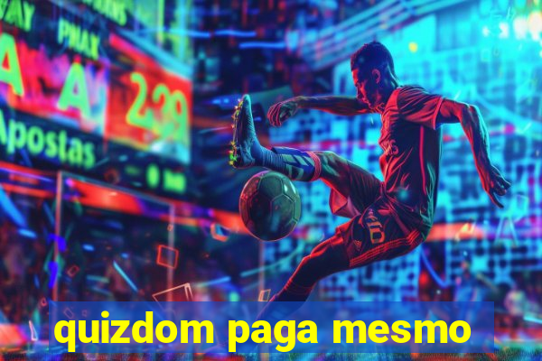 quizdom paga mesmo